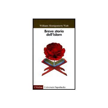 Breve Storia Dell'islam - Watt W. Montgomery - Il Mulino - 9788815073310