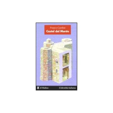 Castel Del Monte - Cardini Franco - Il Mulino - 9788815073440
