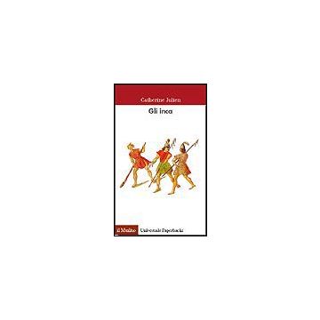 Gli Inca  - Julien Catherine - Il Mulino - 9788815073785