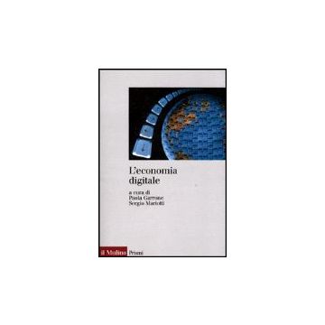 L' Economia Digitale  - Garrone P. ; Mariotti S.  - Il Mulino - 9788815081216