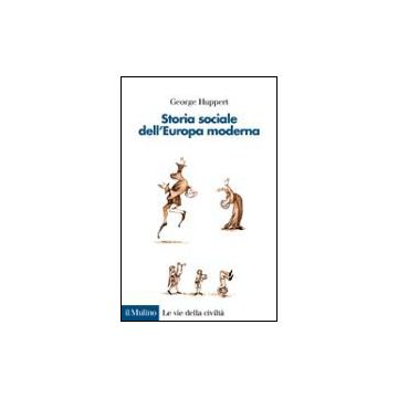 Storia Sociale Dell'europa Moderna - Huppert George - Il Mulino - 9788815081315