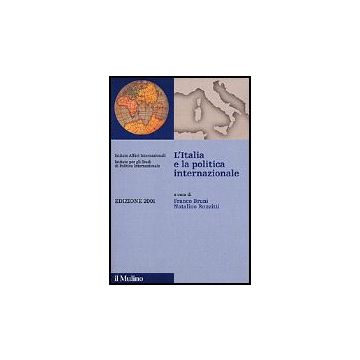 L' Italia E La Politica Internazionale  - Bruni F. ; Ronzitti N.  - Il Mulino - 9788815082602