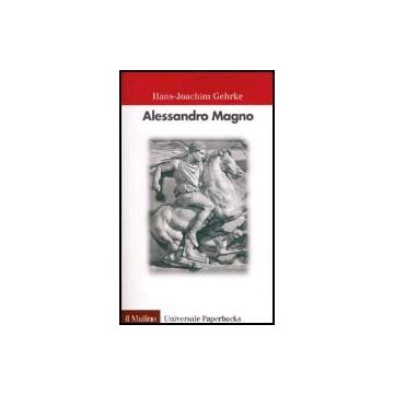 Alessandro Magno - Gehrke Hans-joachim - Il Mulino - 9788815084620