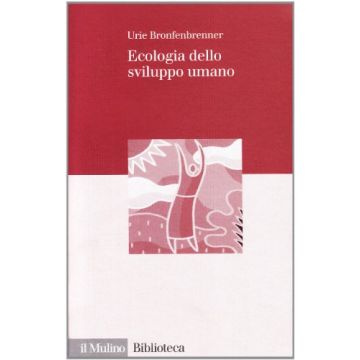 Ecologia dello sviluppo umano Bronfenbrenner Urie