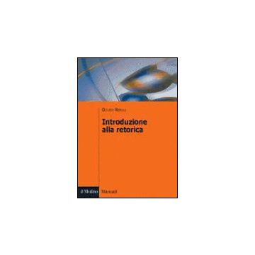 Introduzione Alla Retorica - Reboul Olivier - Il Mulino - 9788815088376