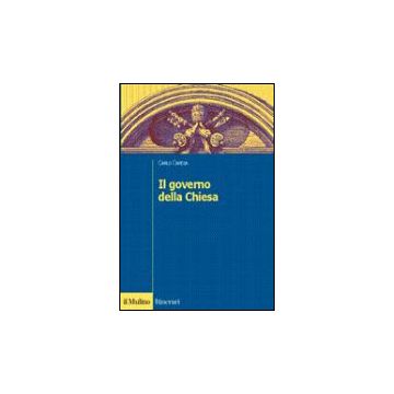 Il Governo Della Chiesa  - Cardia Carlo - Il Mulino - 9788815090034