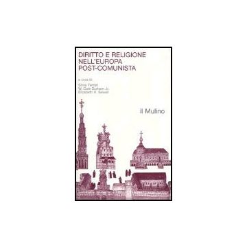 Diritto E Religione Nell'europa Post-comunista - Ferrari S. ; Durham W. C. ; Sewell E. A.  - Il Mulino - 9788815090706
