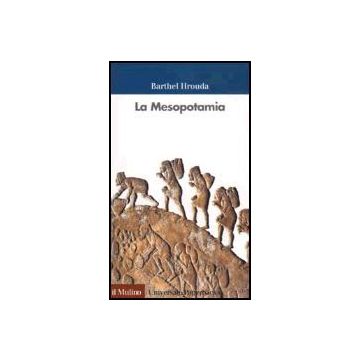 La Mesopotamia  - Hrouda Barthel - Il Mulino - 9788815093035