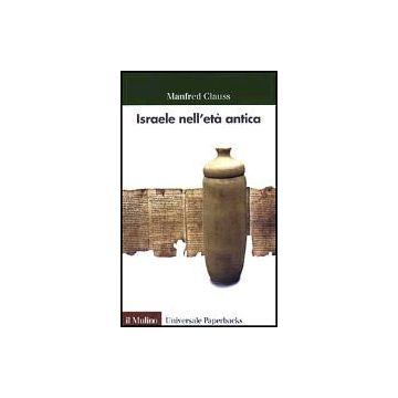 Israele Nell'eta' Antica - Clauss Manfred - Il Mulino - 9788815093042