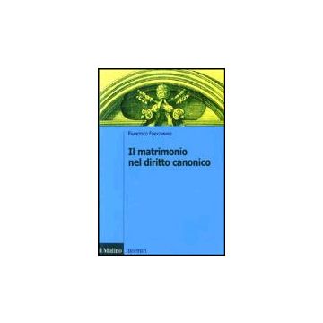 Il Matrimonio Nel Diritto Canonico  - Finocchiaro Francesco - Il Mulino - 9788815094155