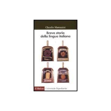 Breve Storia Della Lingua Italiana - Marazzini Claudio - Il Mulino - 9788815094384