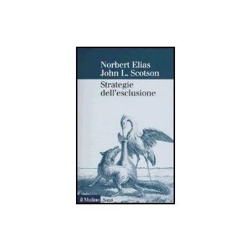 Strategie Dell'esclusione - Elias Norbert; Scotson John L. - Il Mulino - 9788815096272