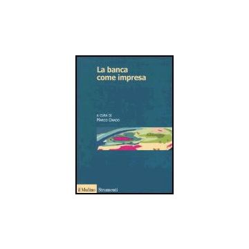 La Banca Come Impresa  - Onado M.  - Il Mulino - 9788815096654