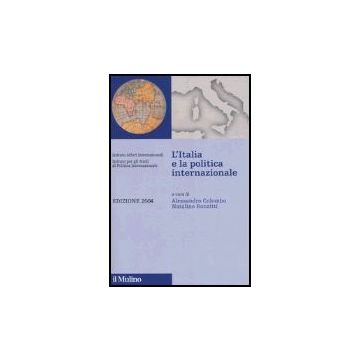 L' Italia E La Politica Internazionale 2004  - Colombo A. ; Ronzitti N.  - Il Mulino - 9788815097637