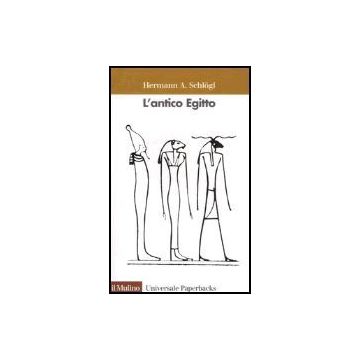 L' Antico Egitto  - Schlogl Hermann A. - Il Mulino - 9788815098498
