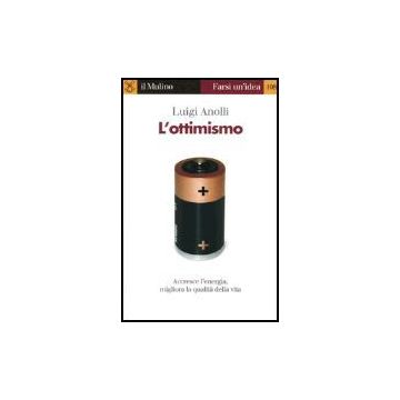 L' Ottimismo  - Anolli Luigi - Il Mulino - 9788815098665