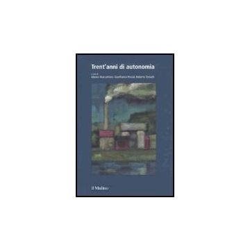 Trent'anni Di Autonomia - Marcantoni M. ; Postal G. ; Toniatti R.  - Il Mulino - 9788815102799