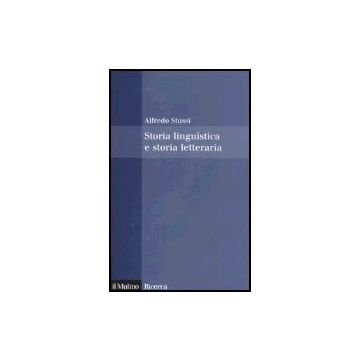 Storia Linguistica E Storia Letteraria - Stussi Alfredo - Il Mulino - 9788815106612
