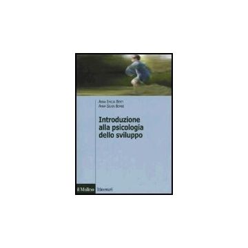 Introduzione Alla Psicologia Dello Sviluppo. Storia, Teorie, Metodi - Berti Anna E.; Bombi Anna S. - Il Mulino - 9788815106896
