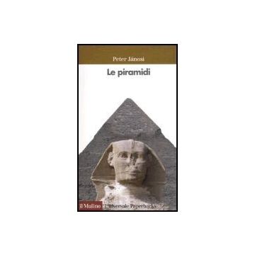 Le Piramidi  - Janosi Peter - Il Mulino - 9788815109620