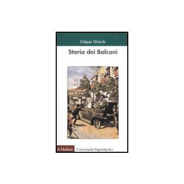 Storia Dei Balcani - Hosch Edgar; Ivetìc E.  - Il Mulino - 9788815109644