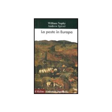 La Peste In Europa  - Naphy William G.; Spicer Andrew - Il Mulino - 9788815109675