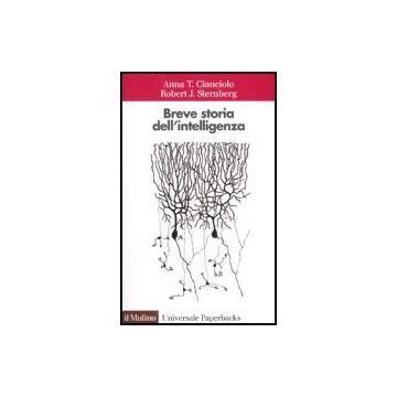 Breve Storia Dell'intelligenza - Cianciolo Anna T.; Sternberg Robert J.; Cornoldi C.  - Il Mulino - 9788815109729