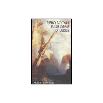Sulle Orme Di Ulisse - Boitani Piero - Il Mulino - 9788815115102