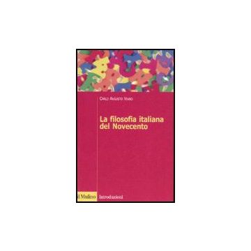 La Filosofia Italiana Del Novecento  - Viano Carlo A. - Il Mulino - 9788815115256