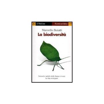 La Biodiversita'  - Buiatti Marcello - Il Mulino - 9788815116390