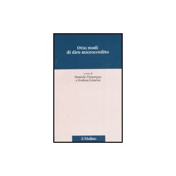 Otto Modi Di Dire Microcredito - Ciravegna D. ; Limone A.  - Il Mulino - 9788815118073