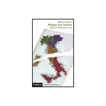 Mappe Del Tesoro. Atlante Del Capitale Sociale In Italia - Cartocci Roberto - Il Mulino - 9788815118608