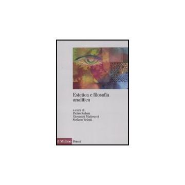 Estetica E Filosofia Analitica - Kobau P. ; Matteucci G. ; Velotti S.  - Il Mulino - 9788815119193