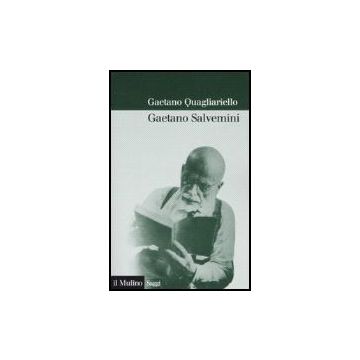 Gaetano Salvemini - Quagliariello Gaetano - Il Mulino - 9788815119391