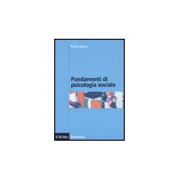 Fondamenti Di Psicologia Sociale - Amerio Piero - Il Mulino - 9788815119636