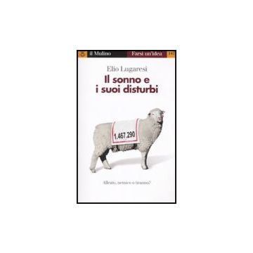 Il Sonno E I Suoi Disturbi  - Lugaresi Elio - Il Mulino - 9788815121578