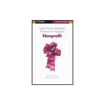 Nonprofit - Barbetta G. Paolo; Maggio Francesco - Il Mulino - 9788815121585