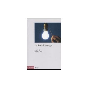 Le Fonti Di Energia  - Carrà S.  - Il Mulino - 9788815124159