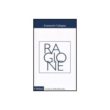 Ragione - Cafagna Emanuele - Il Mulino - 9788815125286