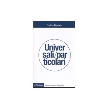Universali/particolari - Bonino Guido - Il Mulino - 9788815125293