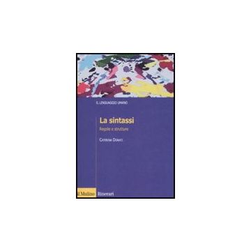 La Sintassi. Regole E Strutture  - Donati Caterina - Il Mulino - 9788815125750