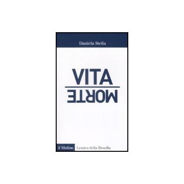 Vita-morte - Steila Daniela - Il Mulino - 9788815125903