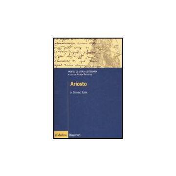 Ariosto. Profili Di Storia Letteraria - Jossa Stefano - Il Mulino - 9788815128133
