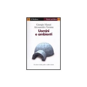 Uomini E Ambienti - Manzi Giorgio; Vienna Alessandro - Il Mulino - 9788815130655