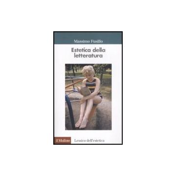 Estetica Della Letteratura - Fusillo Massimo - Il Mulino - 9788815131034