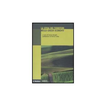 La Sfida Dei Territori Nella Green Economy  - Borghi E.  - Il Mulino - 9788815131904