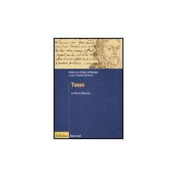 Tasso. Profili Di Storia Letteraria - Residori Matteo; Battistini A.  - Il Mulino - 9788815132000