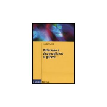 Differenze E Disuguaglianze Di Genere - Sartori Francesca - Il Mulino - 9788815132390
