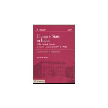 Chiesa E Stato In Italia Dalla Grande Guerra Al Nuovo Concordato (1914-1984). Con Cd-rom - Pertici Roberto - Il Mulino - 9788815132802