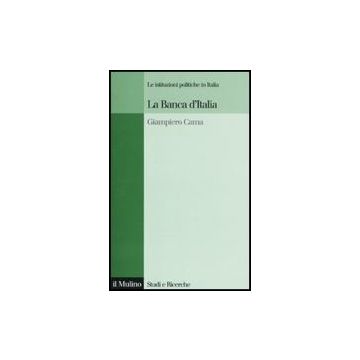 La Banca D'italia. Le Istituzioni Politiche In Italia  - Cama Giampiero - Il Mulino - 9788815133939